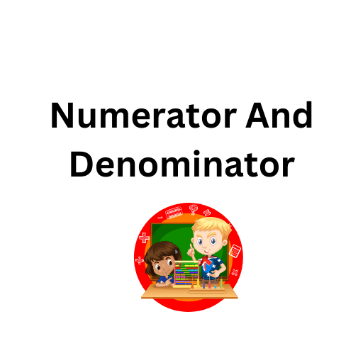 Numerator And Denominator